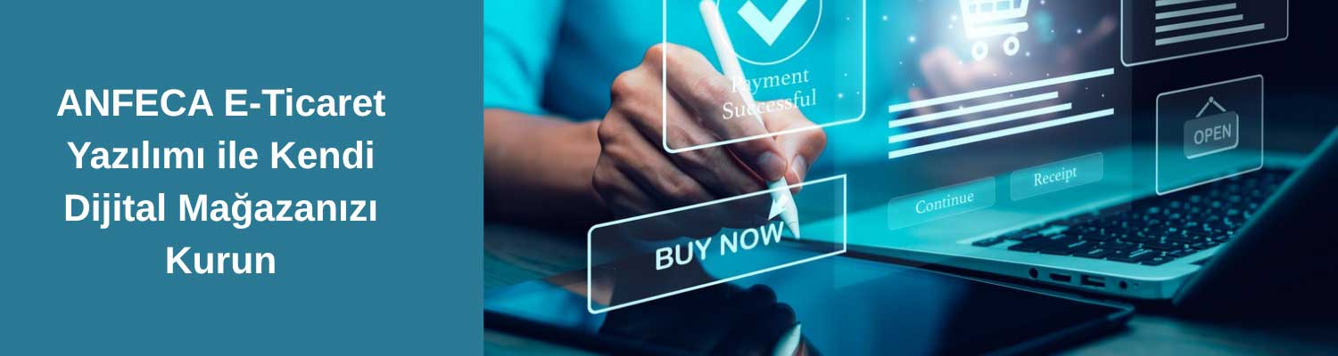 E-Ticaret Yazılımı ile kendi dijital Mağazanızı Kurun