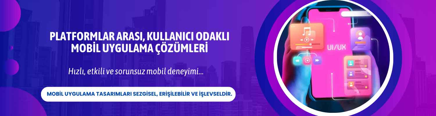 Mobil Uygulama Geliştirme 